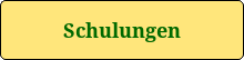 Schulungen